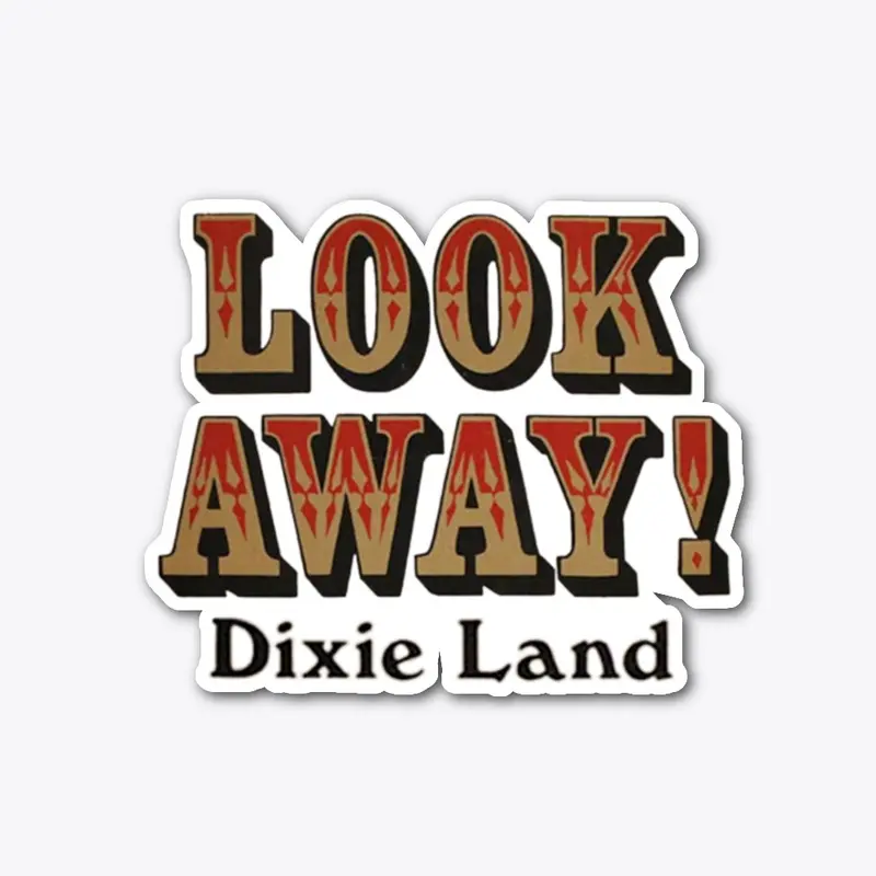 Look Away Dixie Land!